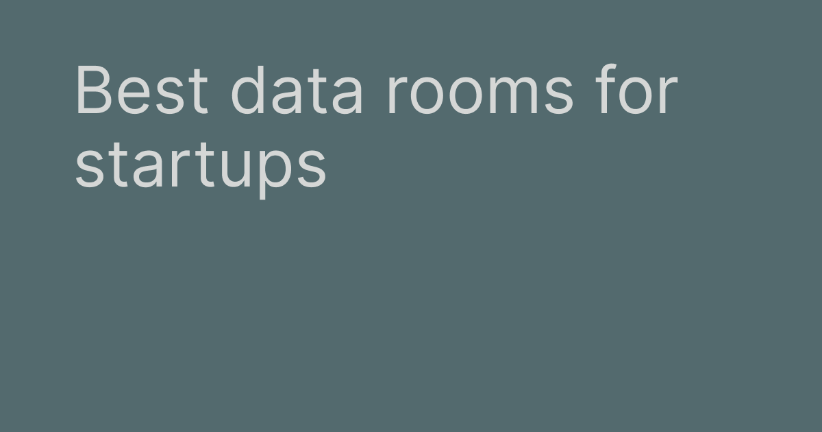 Best Virtual Data Rooms For Startups- Reviewed (Free & Paid)