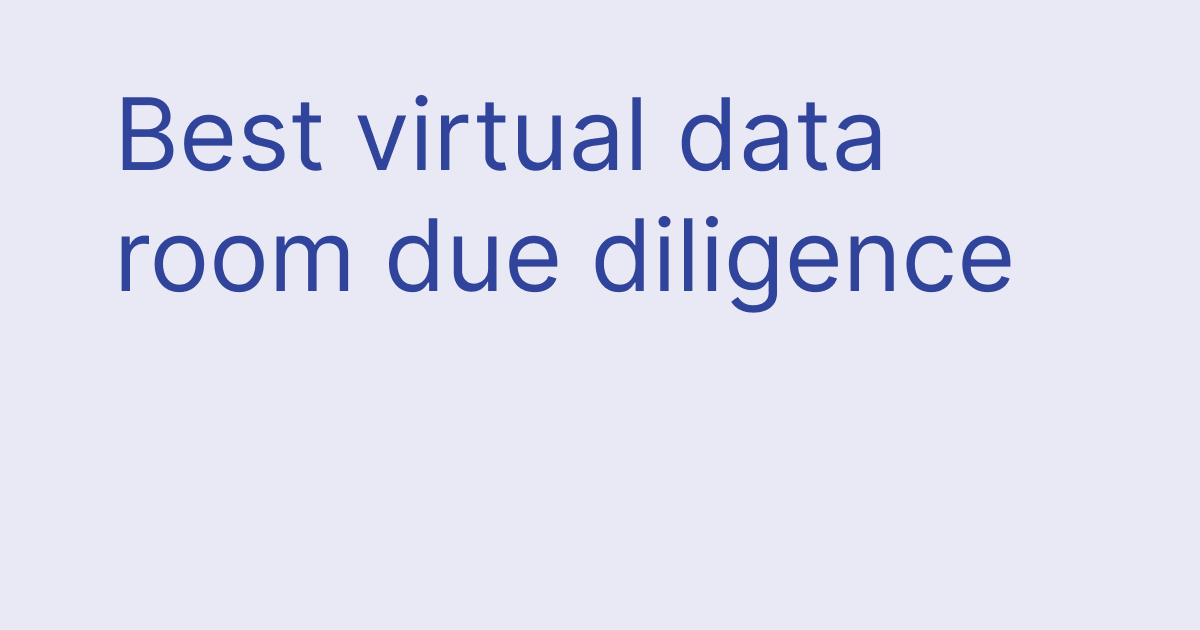 Virtual Data Room for Due Diligence: What Actually Works