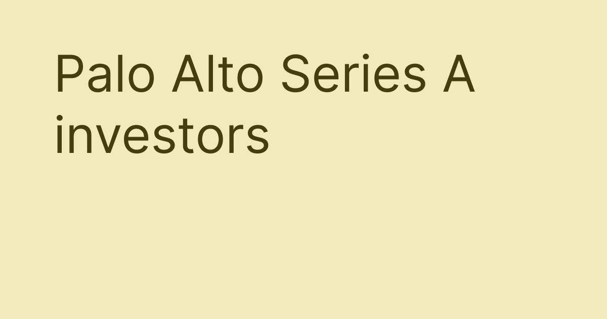 Top Series A Venture Capital Firms in Palo Alto, CA (2026)