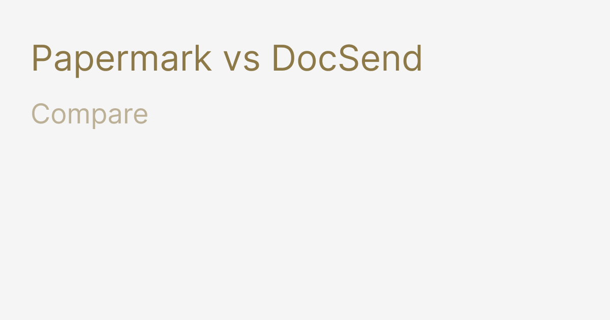 Papermark or DocSend? Side-by-side comparison in 2026