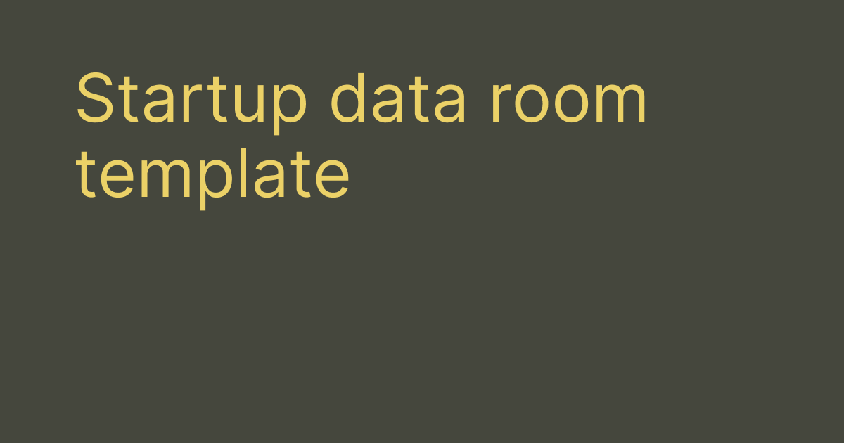 Best Free Startup Data Room Templates (PDF, Excel, Notion)