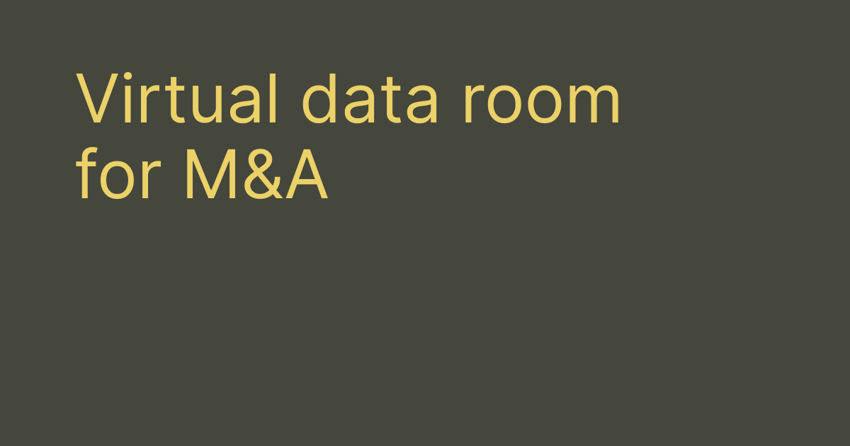 How To Choose A Virtual Data Room For M&A: A Complete Guide