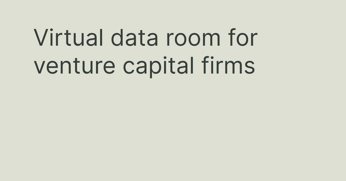 Virtual Data Room for VC Firms: Managing Portfolio Companies