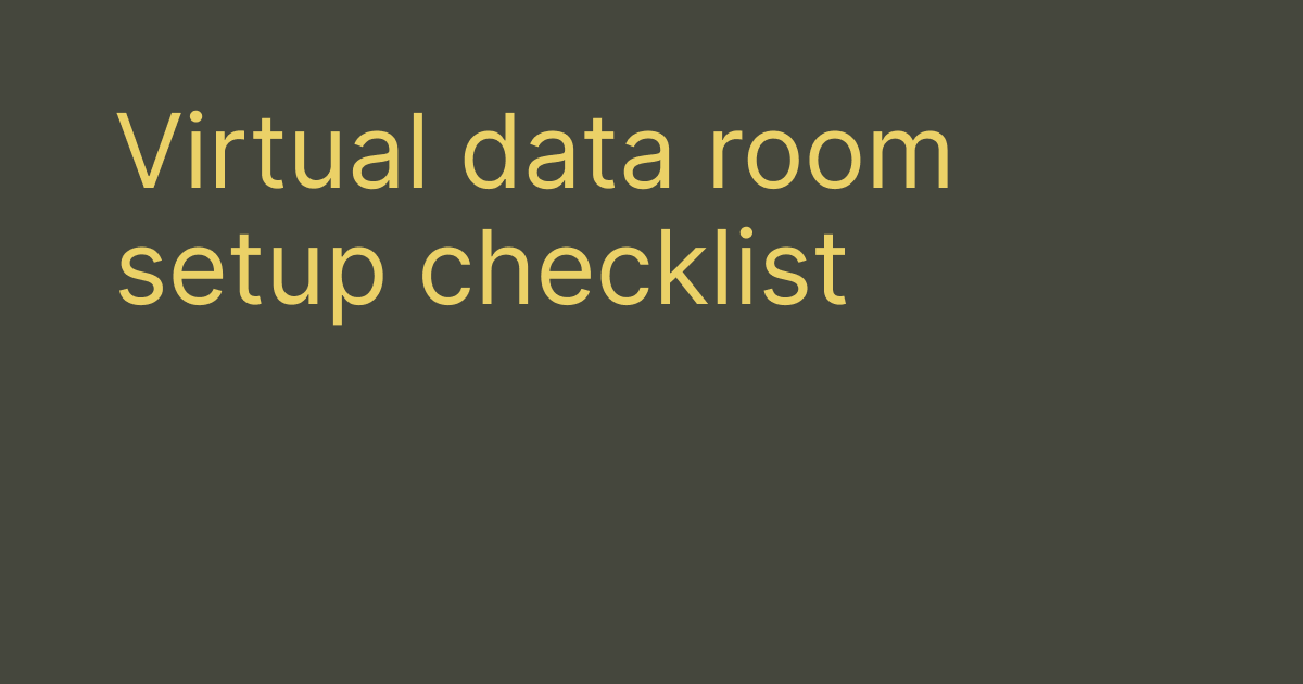 Walk In Data Setup Setting Up A Virtual Data Room: Best Practices & Checklist