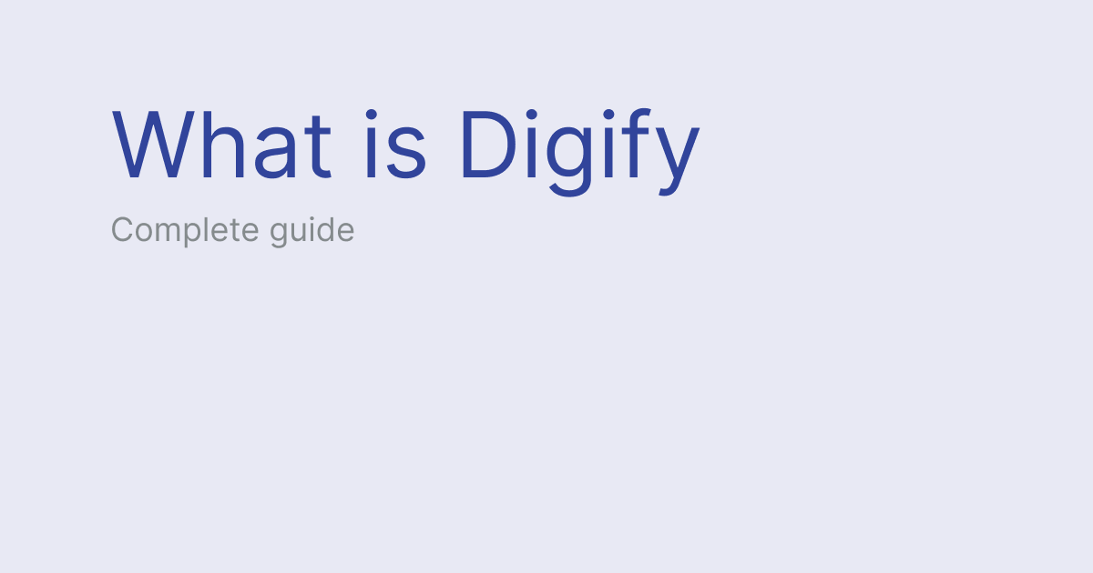What is Digify? Complete guide, features & alternatives